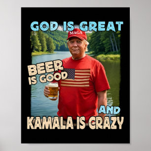 Gott ist groß Bier ist gut und Kamala sind verrück Poster