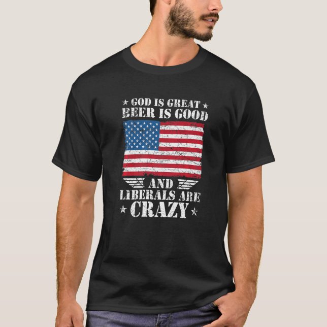 Gott ist groß Bier ist gut und Liberale sind verrü T-Shirt (Vorderseite)