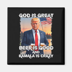 Gott ist großartig Bier ist gut und Kamala sind ve Magnet