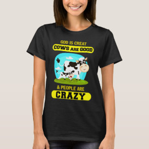 Gott ist großartig, Kühe sind gut und Menschen sin T-Shirt