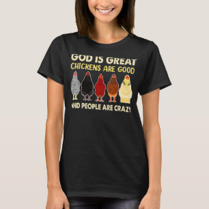 Gott ist große Hühner sind gute Menschen sind verr T-Shirt