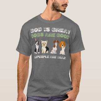 Gott ist große Hunde sind gute Leute sind verrückt T-Shirt