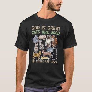 Gott ist große Katzen sind gut und die Leute sind  T-Shirt