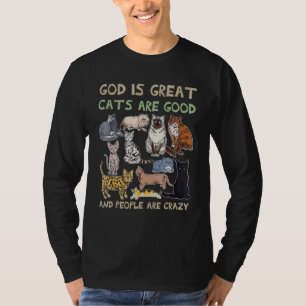 Gott ist große Katzen sind gute Leute sind verrück T-Shirt