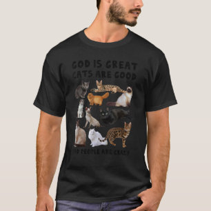 Gott ist große Katzen sind gute Menschen sind verr T-Shirt