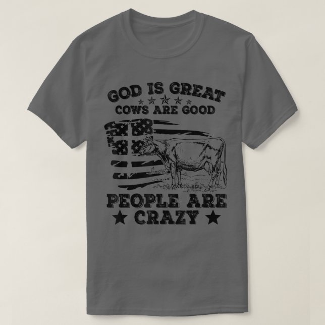 Gott ist große Kühe sind gute Menschen sind verrüc T-Shirt (Design vorne)