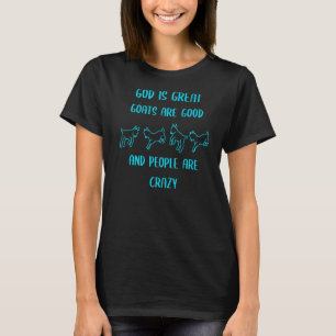 Gott ist große Ziegen sind gut und die Menschen si T-Shirt