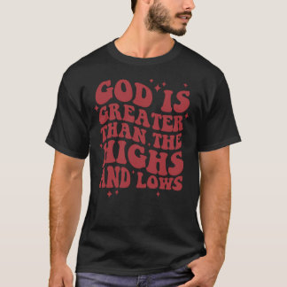 Gott ist größer als die Höhen und Tiefen T-Shirt
