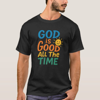 Gott ist gut, die ganze Zeit Christlicher Glaube B T-Shirt