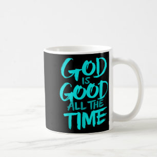Gott ist gut die ganze Zeit Kaffeetasse