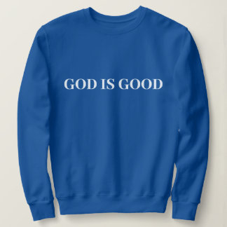 Gott ist gut Niedlich, einfach, modern und modern  Sweatshirt
