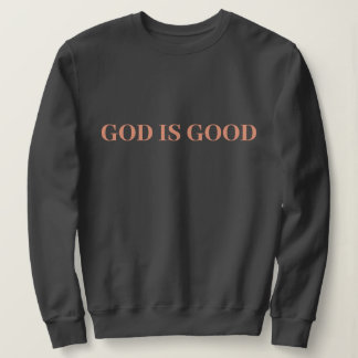 Gott ist gut Niedlich, einfach, modern und modern  Sweatshirt