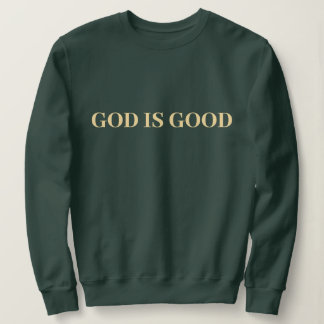 Gott ist gut Niedlich, einfach, modern und modern  Sweatshirt
