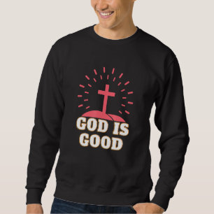 Gott ist gute Religion Kreuz Bibel Christlicher Gl Sweatshirt