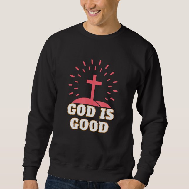 Gott ist gute Religion Kreuz Bibel Christlicher Gl Sweatshirt (Vorderseite)