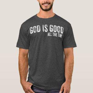 Gott ist immer gut Glaube Christlich spirituell T-Shirt