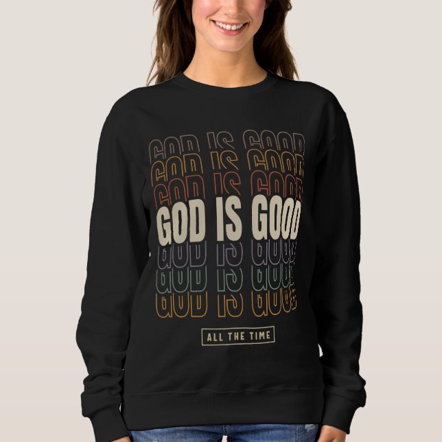 Gott ist immer gut - Inspiration Sweatshirt (Vorderseite)