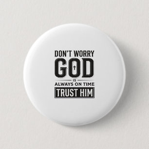 Gott ist immer pünktlich Christliches Typografie-D Button