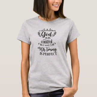 Gott ist in der Kontrolle, die sein TIMING perfekt T-Shirt