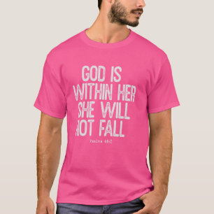 Gott ist in ihr wird nicht Versagt (Psalm 465) Ch T-Shirt