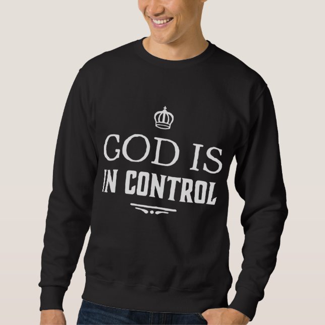 Gott ist in Kontrolle Sweatshirt (Vorderseite)