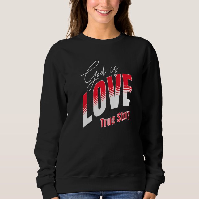 Gott ist Liebe Christlich Sweatshirt (Vorderseite)