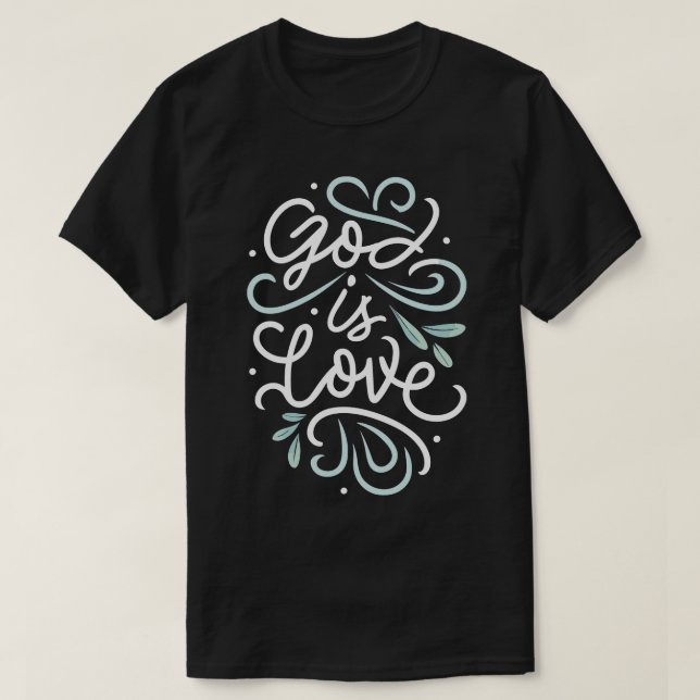 Gott ist Liebe Christlicher Zitat T-Shirt (Design vorne)