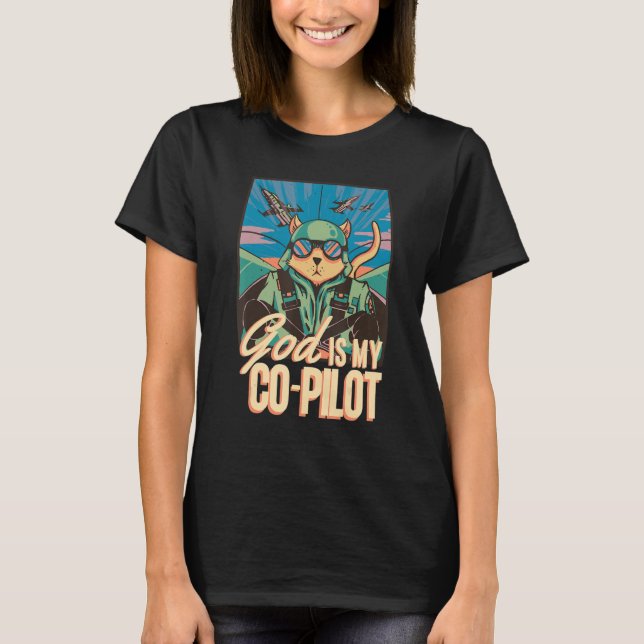 Gott ist mein Co-Pilot Cat Assistant Pilot Flugzeu T-Shirt (Vorderseite)