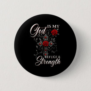 Gott ist meine Zuflucht und Stärke Rose Kreuz Glau Button