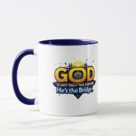 "Gott ist nicht nur die Antwort, er ist die Brücke Tasse