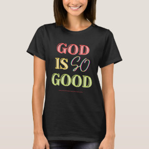 Gott ist so gut Christliche Vorsatzfarbe T-Shirt