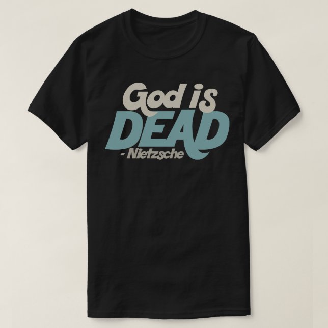 Gott ist tot Nietzsche Zitat 1 T-Shirt (Design vorne)
