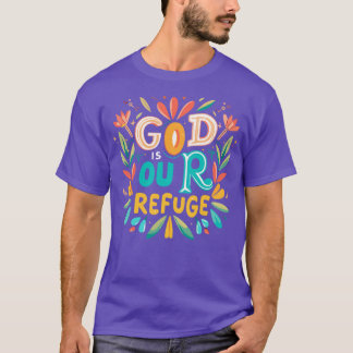 Gott ist unsere Zuflucht Christlicher Zitat T-Shirt