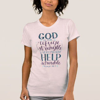 Gott ist unsere Zuflucht und Stärke, meine Damen T-Shirt