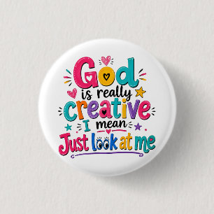 Gott ist wirklich kreativ, ich meine, schaut mich button