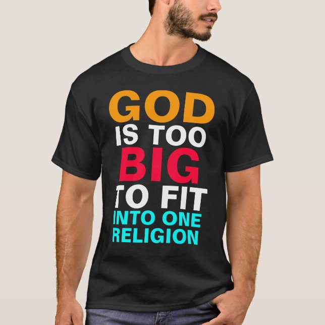 GOTT IST ZU GROSS, UM SICH IN EINE RELIGION EINZUH T-Shirt (Vorderseite)