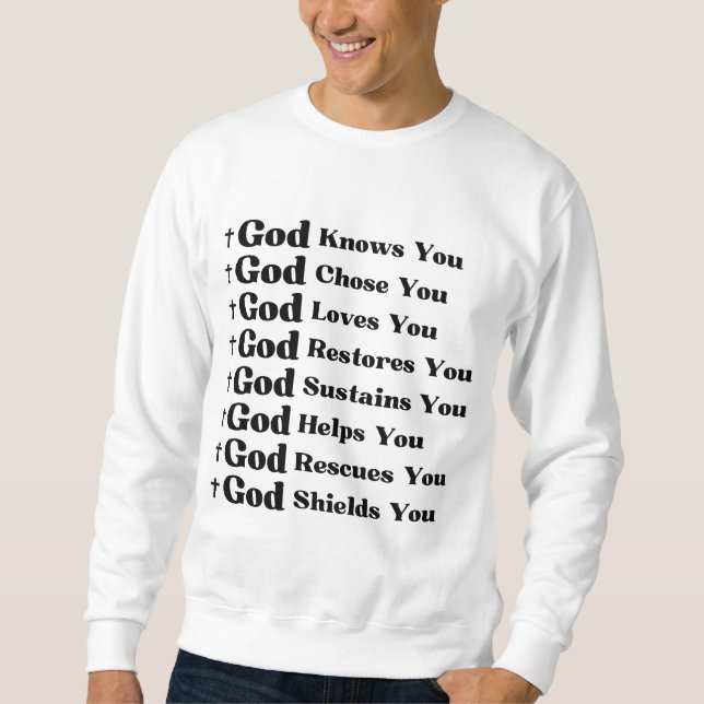Gott kennt Sie, Lieben Sie, wiederherstellt & rett Sweatshirt (Vorderseite)