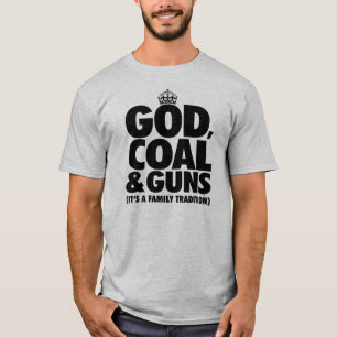 GOTT, KOHLE U. GEWEHRE T-Shirt