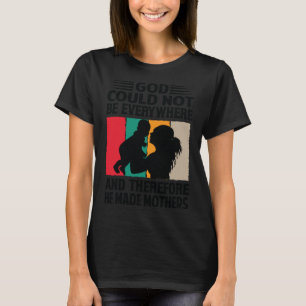 Gott konnte nicht überall sein, und darum machte e T-Shirt