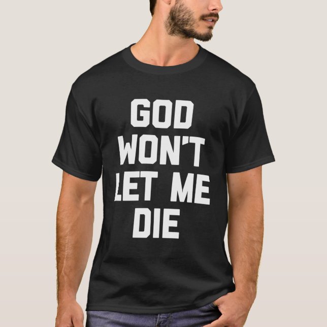 Gott Lasse mir nicht T - Shirt Funny Sprichwort Sa (Vorderseite)
