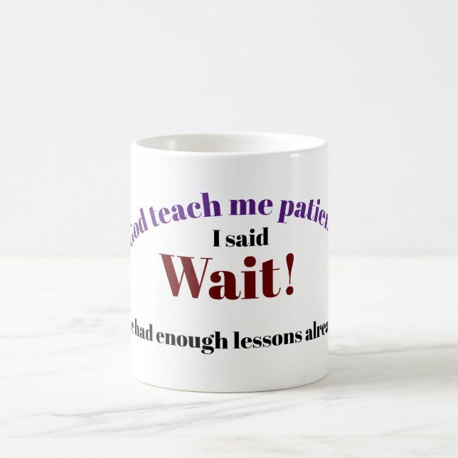 Gott lehrt mich Geduld Kaffee Tasse (Mittel)