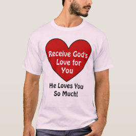 Gott Liebe dir so viel! T-Shirt