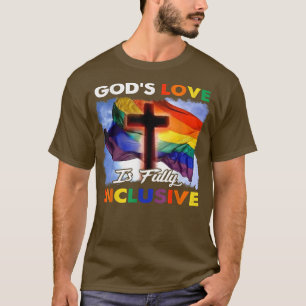 Gott Liebe ist vollständig inklusiv LGBT Unterstüt T-Shirt