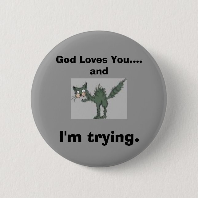 Gott-Lieben Sie….und ich versuche Button (Vorderseite)