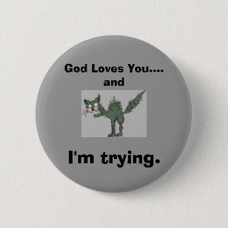Gott-Lieben Sie….und ich versuche Button
