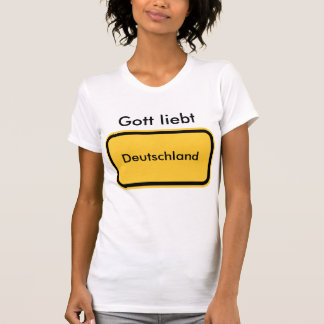 Gott liebt .... (Deutschland) T-Shirt