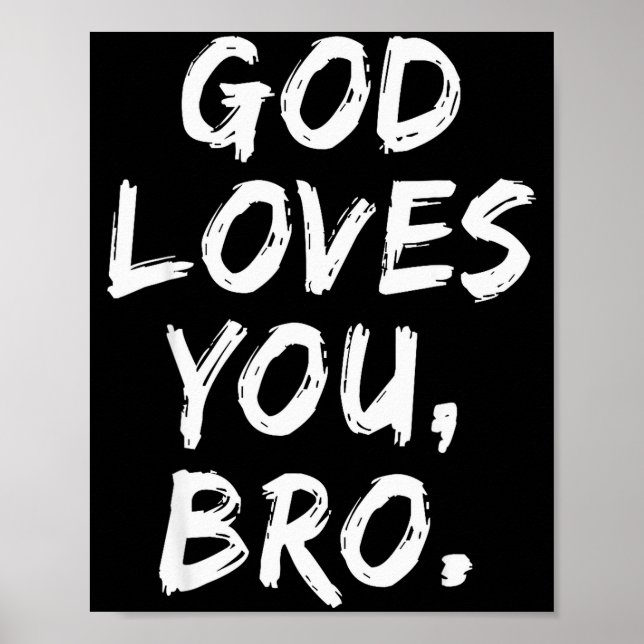 Gott liebt dich Bro Christlicher Gläubiger Glaube  Poster (Vorne)
