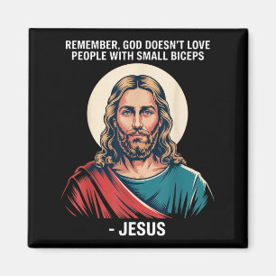 Gott liebt Menschen mit kleinen Bizeps nicht Jesus Magnet