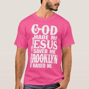 Gott ließ mich Jesus Gerettet mir Brooklyn erziehe T-Shirt