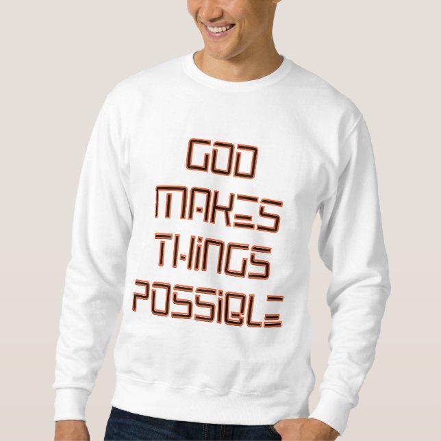 Gott macht Dinge möglich Sweatshirt (Vorderseite)